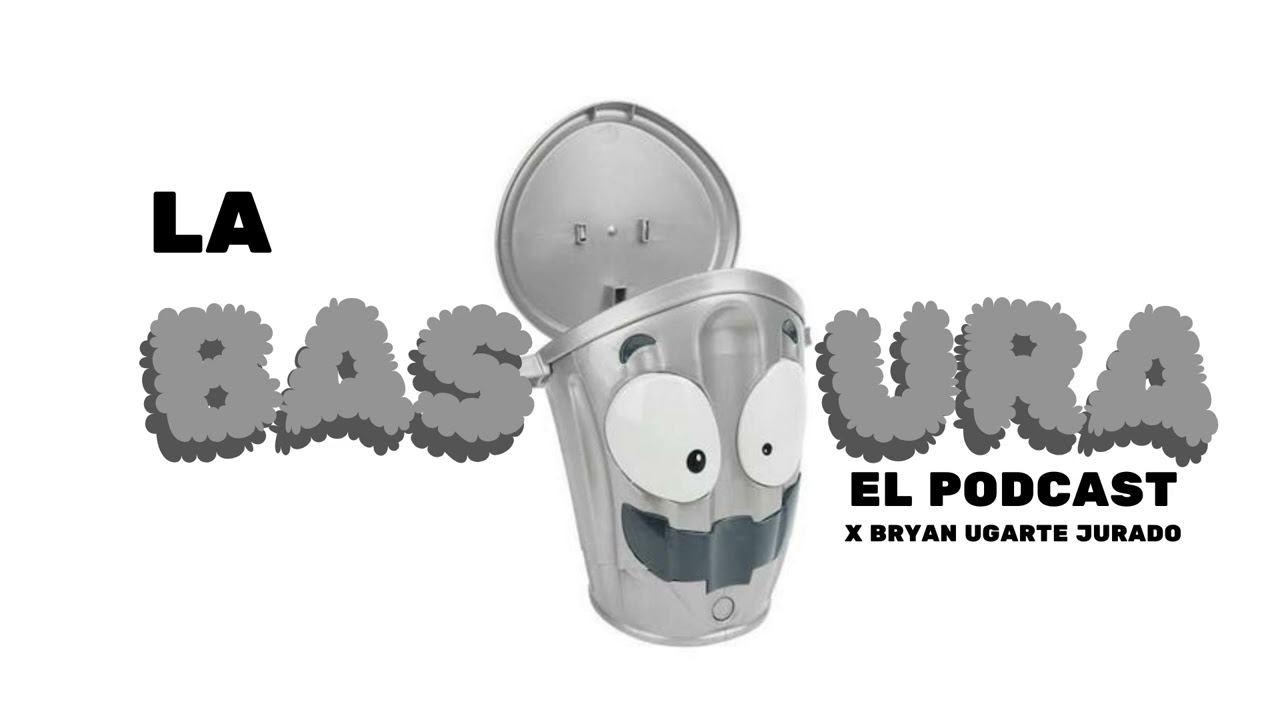 Podcast ¨La Basura¨