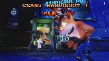 Crash Bandicoot N. Sane Trilogy CB1 Part1: The start of it all.