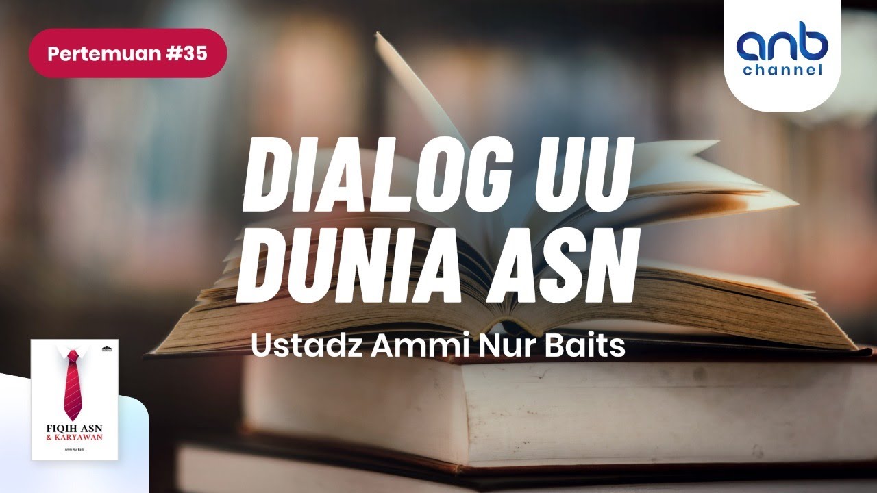 ⁣DIalog UU Dunia ASN | Ustadz Ammi Nur Baits, ST., BA. & Akbar Hidayatullah, SH.