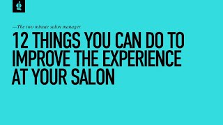 12 Things You Can Do To Improve the Experience at Your Salon screenshot 4