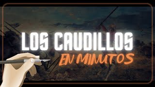 LOS CAUDILLOS en minutos