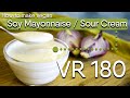 How to make Soy Mayonnaise | Vegan Sour Cream (VR180 experimental)