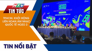 TP.HCM: KHỞI ĐỘNG LIÊN HOAN ÂM NHẠC QUỐC TẾ HOZO 3