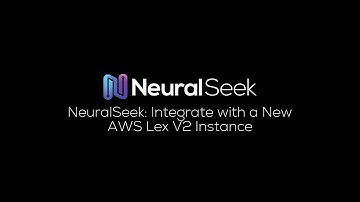 NeuralSeek: Integrate with a New AWS Lex V2 Instance