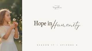 Famous Season 17 Episode 4 - Hope in Humanity Profile