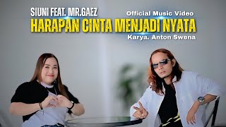 Download Lagu SIUNI Feat. MR.GAEZ - HARAPAN CINTA MENJADI NYATA (Official Music Video) MP3