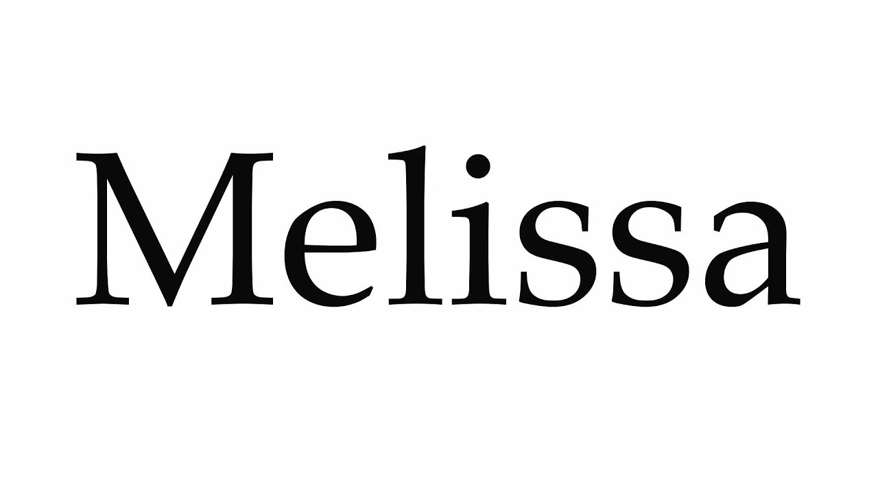 How to Pronounce Melissa - YouTube