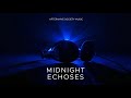 Midnight Echoes | Afro House / Deep Groove