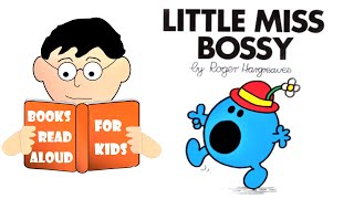 Story Time | LITTLE MISS BOSSY Read Aloud by Books Read Aloud for Kids