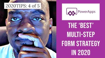 2020TIPS: 4 of 8 | My Best Multi-Step Form Strategy for PowerApps Forms Layout 2020