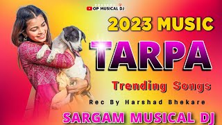 New Mix Trending Tarpa Music 2023 sargam Musical Tarpa 2023 | Tarpa Song 2023 | Op Musical Dj