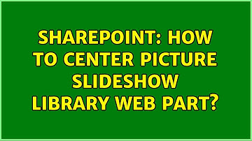 Sharepoint: How to center Picture Slideshow Library Web Part?