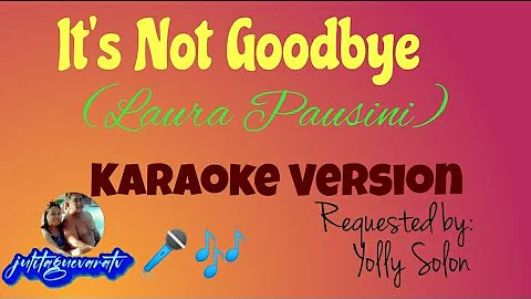 It's Not Goodbye (Laura Pausini) Karaoke Vesrsion