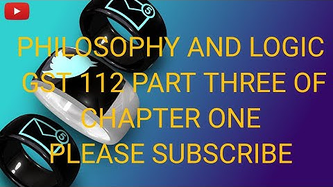 GST 112 (Philosophy And Logic) Part Three. Pls Subscribe