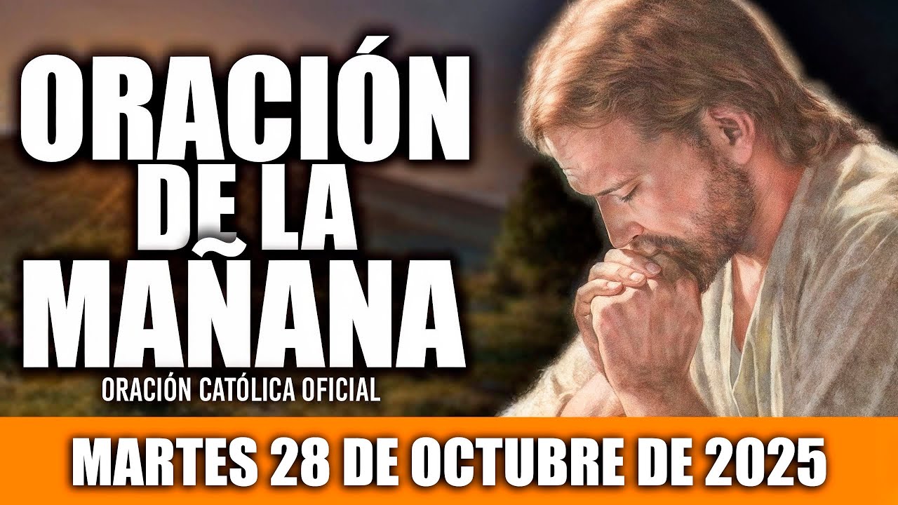 ORACION DE LA MAÑANA DE HOY MARTES 28 DE OCTUBRE DE 2025|🩷Oración ...