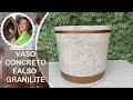 DIY - VASO GRANDE DE CONCRETO LEVE - FALSO GRANILITE: FEITO COM CIMENTO E ISOPOR
