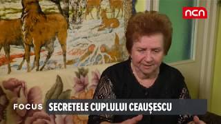 Focus - Secretele de casa ale familiei Ceausescu