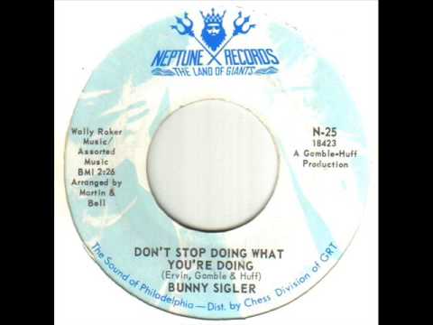 Bunny Sigler Don't Stop Doing What You're Doing