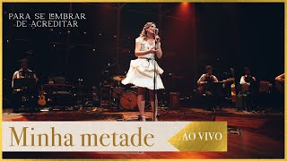 Minha Metade Lorenza Pozza Para Se Lembrar De Acreditar Ao Vivo