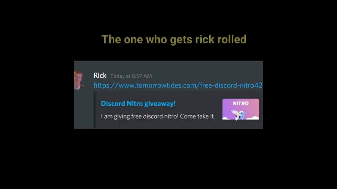 when you get rick rolled when no one falls for your rick roll you change  the link you realise you have no friends to send to, @hydrogen_pearoxide