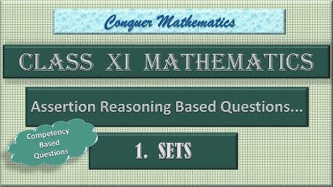 Class 11 - Assertion and Reasoning Questions - Chapter 1 - Sets - Part 1