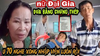 🔴Khẩn Cấp Nữ Đại Gia Đưa Bằng Chứng Thép U70 Ngất Xỉu Nhập Viện Luôn Rồi