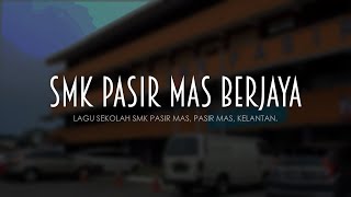 SMK PASIR MAS BERJAYA (Official Music Video)