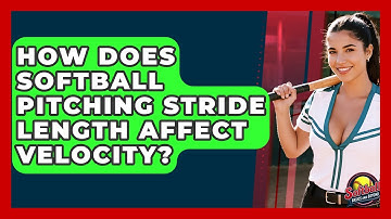 How Does Softball Pitching Stride Length Affect Velocity? - Softball Basics and Beyond