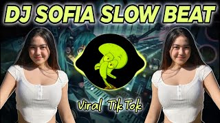 DJ SOFIA SLOW BEAT VIRAL TIKTOK REMIX FULL BASS TERBARU 2021 | DJ SOFIA CLAIRO SLOW BEAT