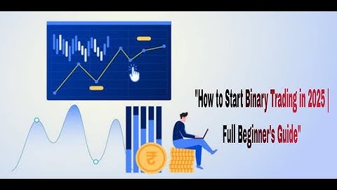 "How to Start Binary Trading in 2025 | Full Beginner’s Guide||motivation video