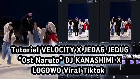 TUTORIAL EDIT VIDEO VELOCITY X JEDAG JEDUG DJ KANASHIMI X LOGOWO || Viral Tiktok 🔥