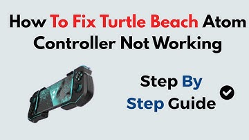 How to Fix Turtle Beach Atom Controller Not Working | Step-by-Step Connection & Charging Fix Guide