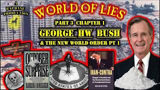 W.O.L. Pt 3 Ch 1 - George H.W. Bush & The New World Order Pt. 1
