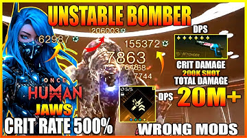 ONCE HUMAN UNSTABLE BOMBER JAWS BUILD ENDGAME DPS 20M+ IS IT REALLY WORKS IMPOSSIBLE