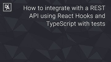 How to integrate with a REST API using React Hooks and TypeScript with tests