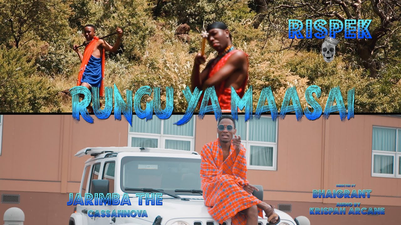 Rungu Ya Maasai  Official  4K Video Jarimba The Cassannova ft Rispek