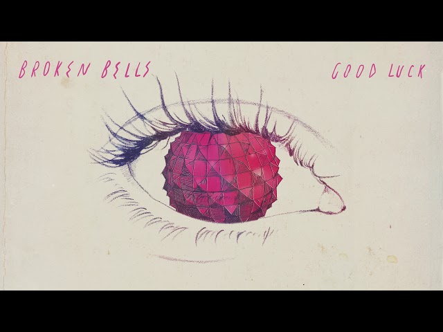 Broken Bells - Good Luck