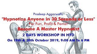 Hypnotize Anyone In 30 Seconds Or Less Workshop In Hyd On 19th & 20th October 2019