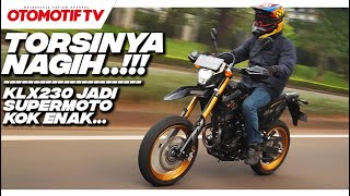 SUPERMOTO ENAK BANGET BUAT HARIAN, TEST RIDE KAWASAKI KLX230SM SE l Otomotif TV