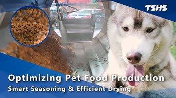 Optimizing Pet Food Production｜Smart Seasoning & Efficient Drying｜Tsunghsing(TSHS)