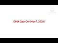GMA Sign On (May 1, 2026)