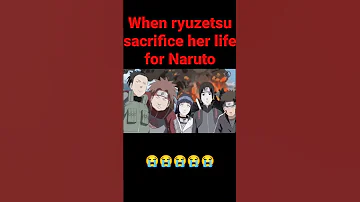 When ryuzetsu sacrifice her life for Naruto😭😭😭