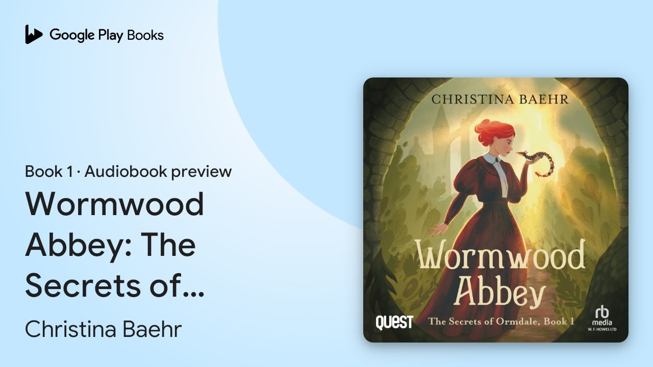 Wormwood Abbey The Secrets of Ormdale Book 1 by Christina