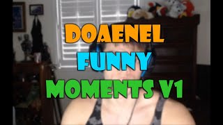 Doaenel/Dantes Funny Moments V1