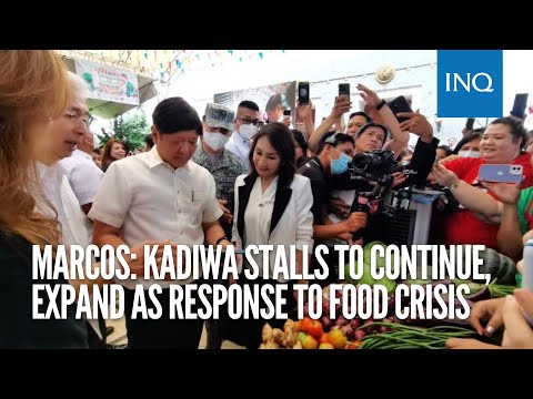 Marcos: Kadiwa stalls to continue, expand as response to food crisis, rising commodity prices