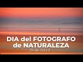 Día del fotógrafo de naturaleza - 2021