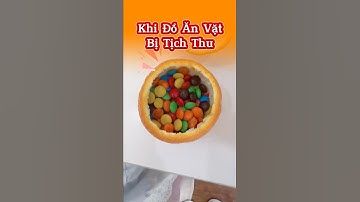 Khi Đồ Ăn Vặt Bị Tịch Thu 😳🍫💥 #giaitri # #haihuoc #thuthach24h #shorts #mattomohon