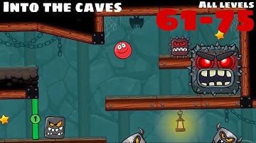 Red Ball 4 - Chapter 5 Into The Caves - All Levels 61-75 With BOSS LEVEL Walkthrough Gameplay