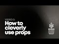 How to cleverly use Props