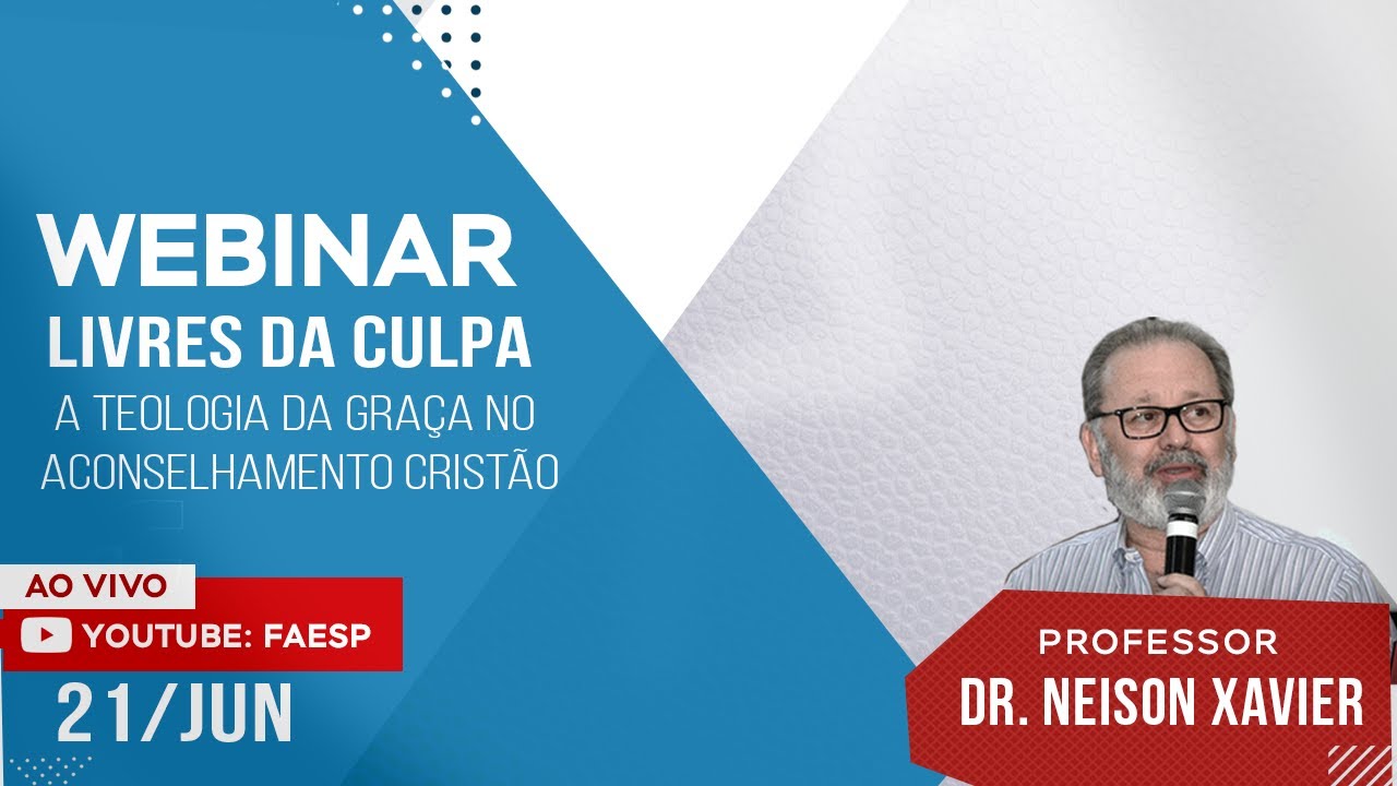 WEBINAR - LIVRES DA CULPA: A TEOLOGIA DA GRAÇA NO ACONSELHAMENTO PASTORAL